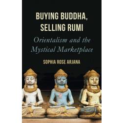 Buying Buddha, Selling Rumi: Orientalism and the. (2020)