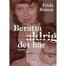 Berätta aldrig det här (E-Book, 2020)
