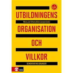 Utbildningens organisation och villkor: Demokratins grunder (Inbunden)