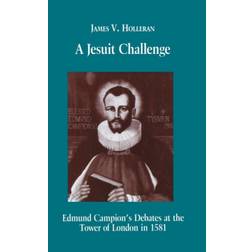 A Jesuit Challenge: Edmond Campion's Debates at the... (Hardcover, 1999)