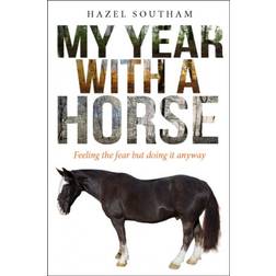 My Year With a Horse: Feeling the fear but doing it anyway