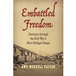 Embattled Freedom: Journeys through the Civil War's... (Hardcover, 2018)