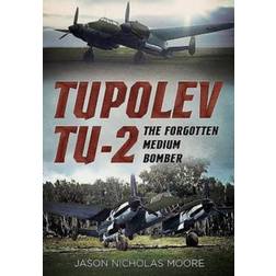 Tupolev Tu-2: The Forgotten Medium Bomber (Inbunden, 2016)