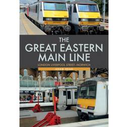 The Great Eastern Main Line: London Liverpool Street-Norwich (Paperback, 2019)