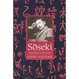 Soseki: Modern Japan's Greatest Novelist