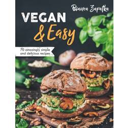 Vegan & Easy: 70 Amazingly Simple and Delicious Recipes