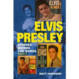 Elvis Presley: Stories Behind the Songs (Volume 2) (Häftad, 2020)