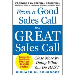 From a Good Sales Call to a Great Sales Call: Close More.