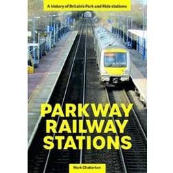 Parkway Railway Stations: A history of Britain's Park.