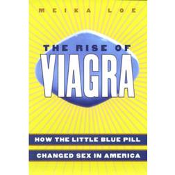 The Rise of Viagra: How the Little Blue Pill Changed Sex... (Indbundet, 2004)