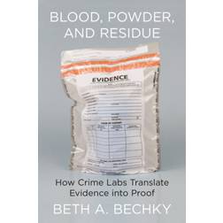 Blood, Powder, and Residue: How Crime Labs Translate... (Inbunden, 2021)