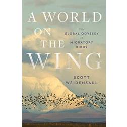 A World on the Wing - The Global Odyssey of Migratory Birds (Inbunden, 2021)