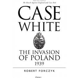 Case White: The Invasion of Poland 1939 (Paperback, 2020)