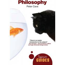 Philosophy: A Beginner's Guide