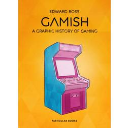 Gamish: A Graphic History of Gaming (Hardcover, 2020)