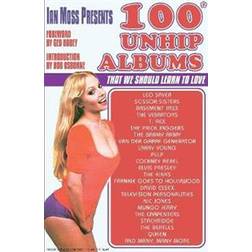 Ian Moss Presents 100 Unhip Albums (Paperback, 2019)