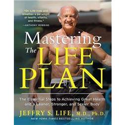 Mastering the Life Plan: The Essential Steps to Achieving Great Health and a Leaner, Stronger, and Sexier Body (Häftad, 2014)