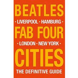 Beatles: Fab Four Cities: Liverpool - Hamburg - London -. (Paperback, 2021)