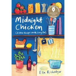 Midnight Chicken: & Other Recipes Worth Living For (Paperback, 2020)