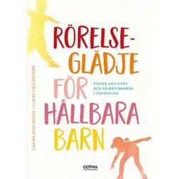 Rörelseglädje för hållbara barn: Fysisk aktivitet och välbefinnande i förskolan (Häftad)