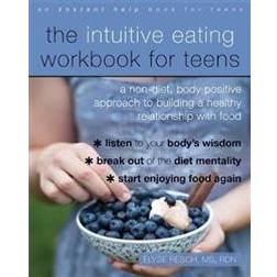 The Intuitive Eating Workbook for Teens (Hæftet, 2019)