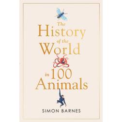 History of the World in 100 Animals (Inbunden, 2020)