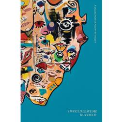 I Would Leave Me If I Could: A Collection of Poetry (Indbundet, 2020)