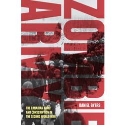 Zombie Army: The Canadian Army and Conscription in the... (Hardcover, 2016)