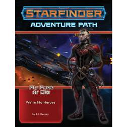 Starfinder Adventure Path: We're No Heroes (Fly Free or.