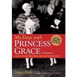 My Days with Princess Grace of Monaco (Inbunden, 2014)