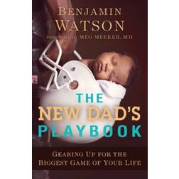 The New Dad's Playbook: Gearing Up for the Biggest Game. (Häftad, 2017)