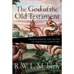 The God of the Old Testament: Encountering the Divine in... (Inbunden, 2020)