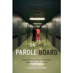 On the Parole Board: Reflections on Crime, Punishment,... (Hardcover, 2016)