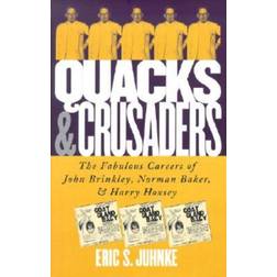 Quacks and Crusaders: The Fabulous Careers of John... (Indbundet, 2002)