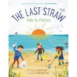 The Last Straw: Kids vs. Plastics (Inbunden, 2021)