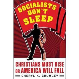 Socialists Don't Sleep: Christians Must Rise or America... (Hardcover, 2020)