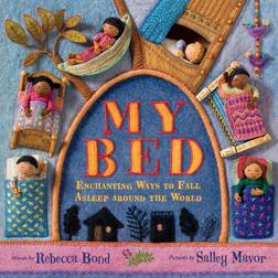 My Bed: Enchanting Ways to Fall Asleep Around the World:... (Hardcover, 2020)