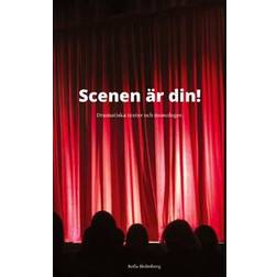 Scenen är din!: dramatiska texter & monologer (Inbunden)