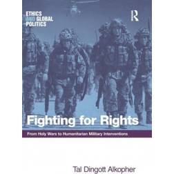 Fighting for Rights: From Holy Wars to Humanitarian... (Inbunden, 2013)