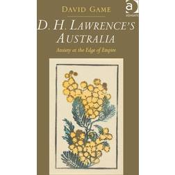 D.H. Lawrence's Australia: Anxiety at the Edge of Empire (Hardcover, 2015)