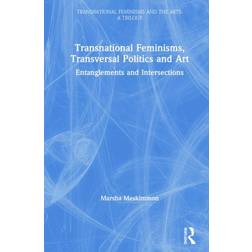 Transnational Feminisms, Transversal Politics and Art:... (Hardcover, 2020)