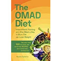 The Omad Diet: Intermittent Fasting with One Meal a Day. (2020)