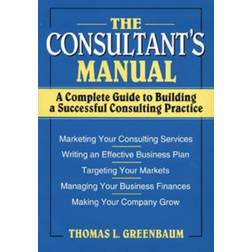 The Consultant's Manual: A Complete Guide to Building a. (1994)