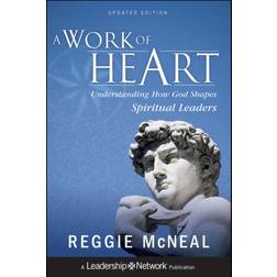 A Work of Heart: Understanding How God Shapes Spiritual... (Inbunden, 2011)