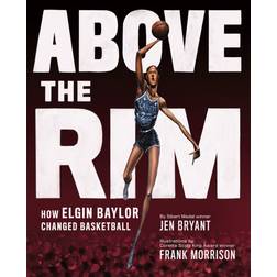 Above the Rim: How Elgin Baylor Changed Basketball (Hardcover, 2020)