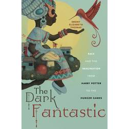 The Dark Fantastic: Race and the Imagination from Harry. (Häftad, 2020)