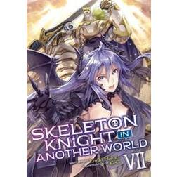 Skeleton Knight in Another World (Light Novel) Vol. 7 (Paperback, 2021)