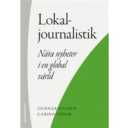 Lokaljournalistik - Nära nyheter i en global värld (Häftad)
