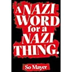 A Nazi Word For A Nazi Thing (Häftad, 2020)