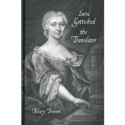 Luise Gottsched the Translator (Indbundet, 2012)